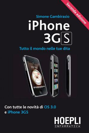 Copertina di IPhone 3GS. Tutto il mondo nelle tue dita. Con tutte le novità di OS 3.0 e iPhone 3GS