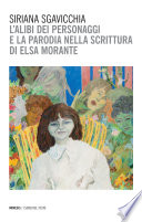 Copertina di L’alibi dei personaggi e la parodia nella scrittura di Elsa Morante