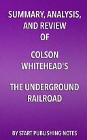 Copertina di Summary, Analysis, and Review of Colson Whitehead's the Underground Railroad