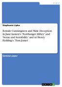 Copertina di Female Cunningness and Male Deception in Jane Austen's 'Northanger Abbey' and 'Sense and Sensibility' and in Henry Fielding's 'Tom Jones'