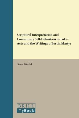 Copertina di Scriptural Interpretation And Community Selfdefinition In Lukeacts And The Writings Of Justin Martyr