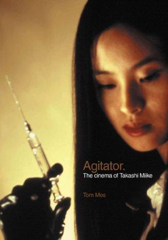 Copertina di AGITATOR: THE CINEMA OF TAKASHI MIIKE