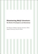 Copertina di Illuminating Meiji Literature:The World of Frontispieces and Illustrations