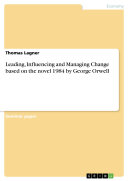 Copertina di Leading, Influencing and Managing Change based on the novel 1984 by George Orwell