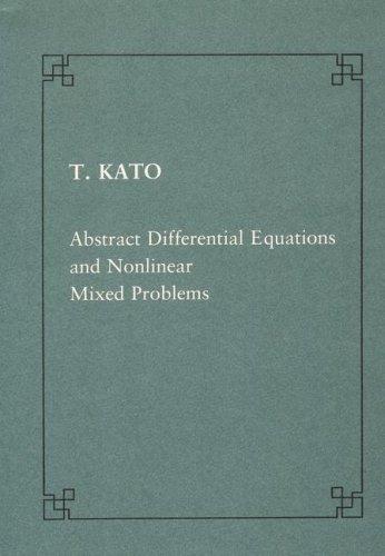 Copertina di Abstract differential equations and nonlinear mixed problems (Publications of the Scuola Normale Superiore)