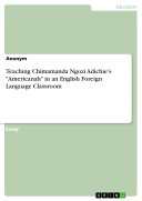 Copertina di Teaching Chimamanda Ngozi Adichie’s "Americanah" in an English Foreign Language Classroom