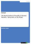 Copertina di The Representation of Sexuality in Herman Melville's "Moby-Dick; or: The Whale"