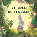 Copertina di La formula del coraggio. Ediz. a colori