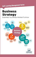 Copertina di Business Strategy Essentials You Always Wanted To Know