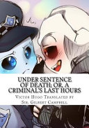 Copertina di Under Sentence of Death; Or, a Criminal's Last Hours