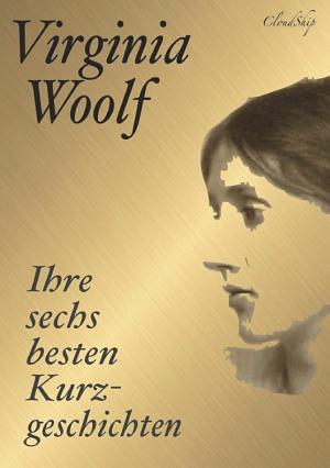 Copertina di Virginia Woolf: Ihre sechs besten Kurzgeschichten