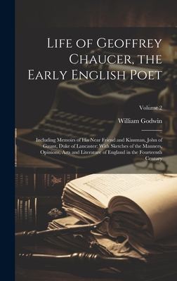 Copertina di Life of Geoffrey Chaucer, the Early English Poet : Including Memoirs of His near Friend and Kinsman, John of Gaunt, Duke of Lancaster