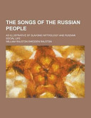Copertina di The Songs of the Russian People; As Illustrative of Slavonic Mythology and Russian Social Life