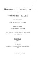 Copertina di Historical, legendary and romantic tales from the works of sir Walter Scott, selected and arranged by W.T. Dobson