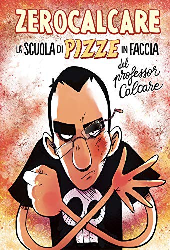 Copertina di La scuola di pizze in faccia del professor Calcare