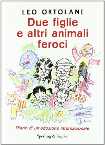 Copertina di Due figlie e altri animali feroci. Diario di un'adozione internazionale