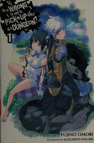Copertina di ダンジョンに出会いを求めるのは間違っているだろうか 1 (light novel)