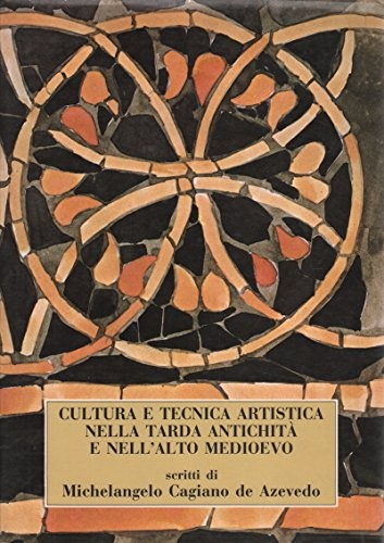 Copertina di Cultura e tecnica artistica nella tarda antichità e nell'alto Medioevo