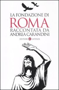 Copertina di La fondazione di Roma raccontata da Andrea Carandini