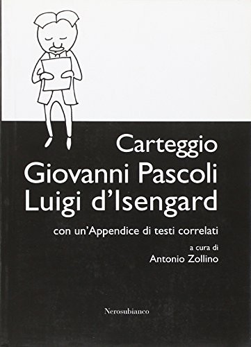 Copertina di Carteggio Giovanni Pascoli-Luigi d'Isengard