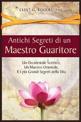 Copertina di Antichi Segreti Di un Maestro Guaritore