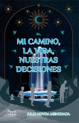 Copertina di Mi Camino, la Vida, Nuestras Decisiones