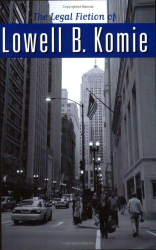 Copertina di The Legal Fiction of Lowell B. Komie