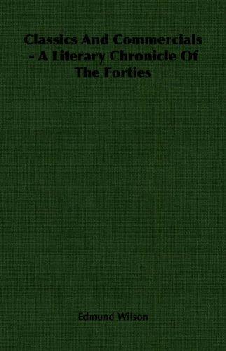 Copertina di Classics And Commercials - A Literary Chronicle Of The Forties
