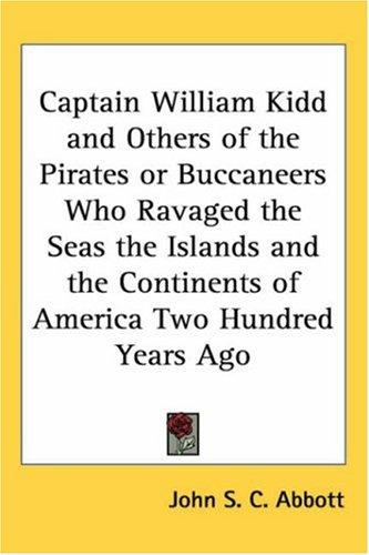 Copertina di Captain William Kidd and Others of the Pirates or Buccaneers Who Ravaged the Seas the Islands and the Continents of America Two Hundred Years Ago