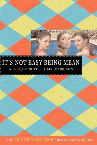 Copertina di It's Not Easy Being Mean (Clique Series)