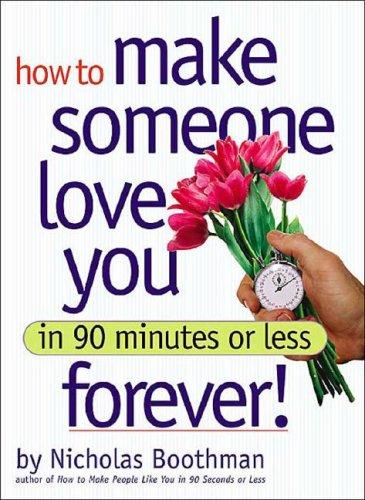 Copertina di How to Make Someone Love You Forever! In 90 Minutes or Less
