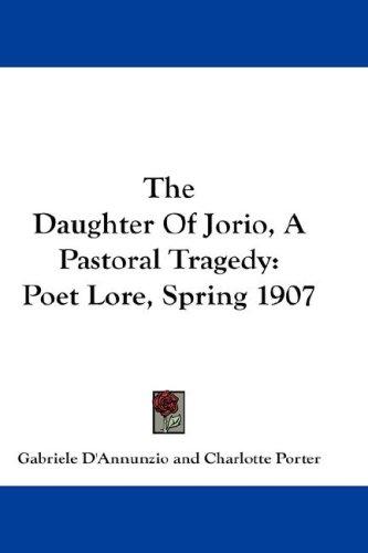 Copertina di The Daughter Of Jorio, A Pastoral Tragedy