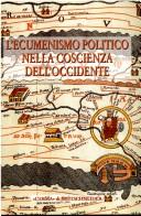 Copertina di L'ecumenismo politico nella coscienza dell'occidente