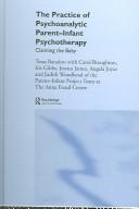 Copertina di The practice of psychoanalytic parent infant psychotherapy