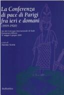 Copertina di La Conferenza di pace di Parigi fra ieri e domani (1919-1920)