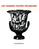 Copertina di Les grandes figures religieuses, fonctionnement pratique et symbolique dans l'antiquité : Besançon, 25-26 avril 1984