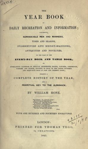 Copertina di The year book of daily recreation and information, concerning remarkable men and manners, times and seasons, solemnities and merry-makings, antiquities and novelties