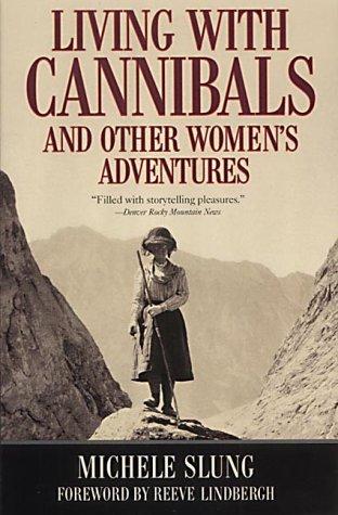 Copertina di Living With Cannibals And Other Womens Adventures