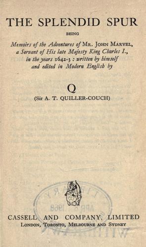 Copertina di The splendid spur, being memoirs of the adventures of Mr. John Marvel, a servant of His late Majesty King Charles I., in the years 1642-3