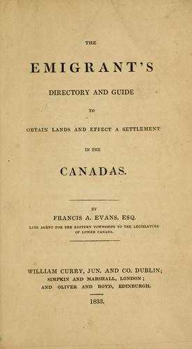 Copertina di The emigrant's directory and guide to obtain lands and effect a settlement in the Canadas