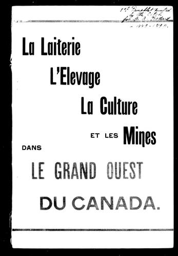Copertina di La Laiterie, la culture, l'élevage du bétail et les mines dans le grand ouest du Canada