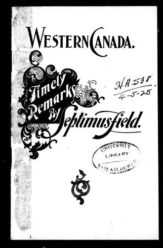 Copertina di Timely remarks by Septimus Field and letters from Western Canadian settlers