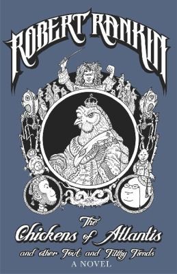 Copertina di The Chickens Of Atlantis And Other Foul And Filthy Fiends