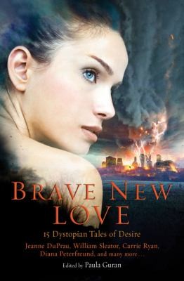 Copertina di Brave New Love 15 Dystopian Tales Of Desire