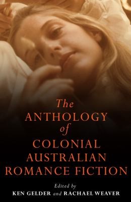 Copertina di The Anthology Of Colonial Australian Romance Fiction