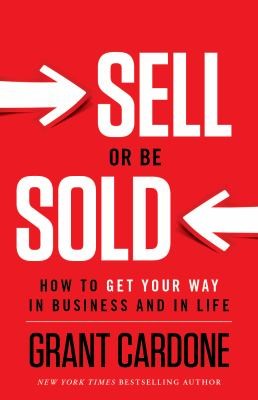 Copertina di Sell Or Be Sold How To Get Your Way In Business And In Life