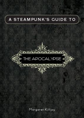 Copertina di A Steampunks Guide To The Apocalypse