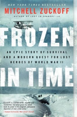 Copertina di Frozen In Time An Epic Story Of Survival And A Modern Quest For The Lost Heroes Of World War Ii