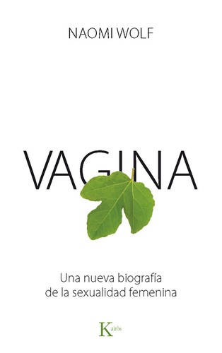 Copertina di Vagina : una nueva biografía de la sexualidad femenina. - 1. edición