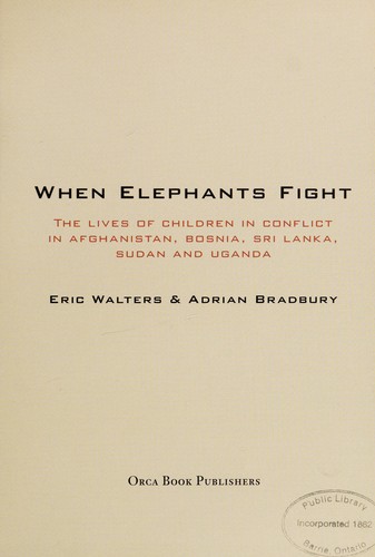 Copertina di When elephants fight : the lives of children in conflict in Afghanistan, Bosnia, Sri Lanka, Sudan, and Uganda